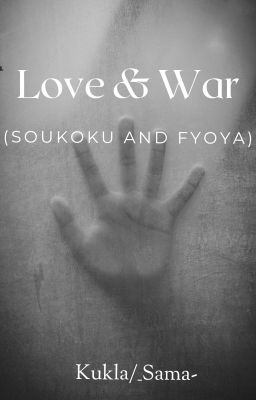 Love & War (Soukoku and Fyoya) cover