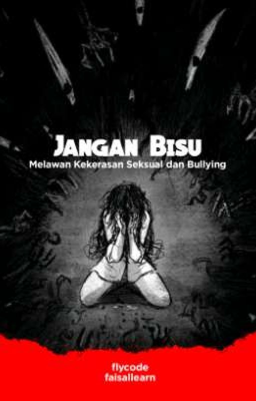 Jangan Bisu - Melawan Kekerasan Seksual dan Bullying  by faisallearn