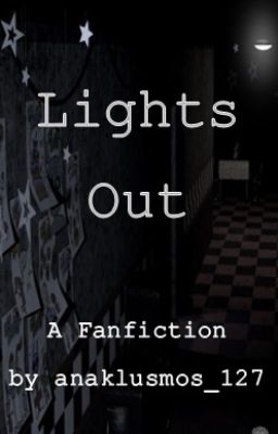 Lights Out - A Five Nights at Freddy's Fanfiction cover