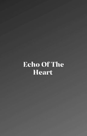 Echo Of The Heart by -0Arceus0-