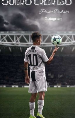 QUIERO CREER ESO |Paulo Dybala| Instagram cover