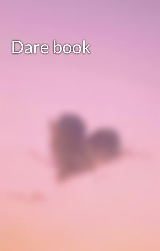 Dare book by unnamedBooknerd