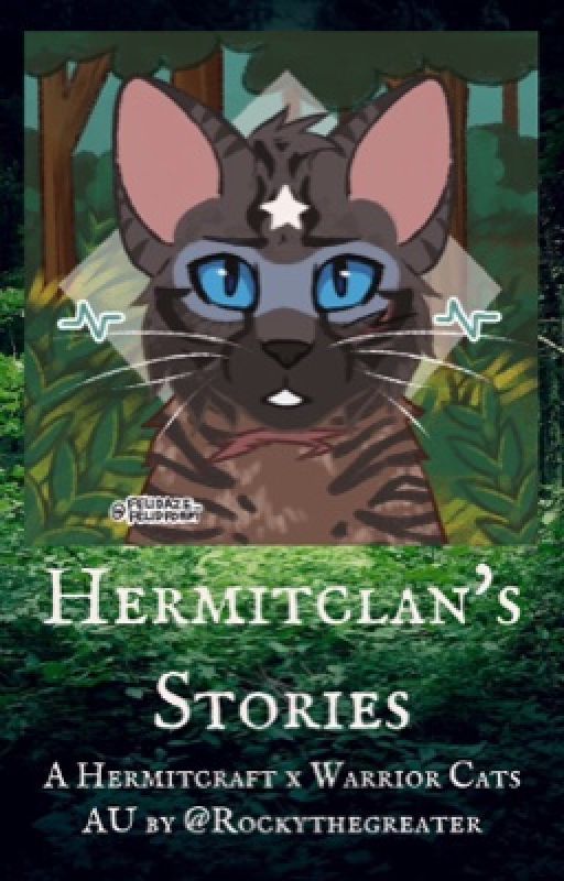 Hermitclan's Stories (A Hermitcraft x Warrior Cats AU) by Rockythegreater