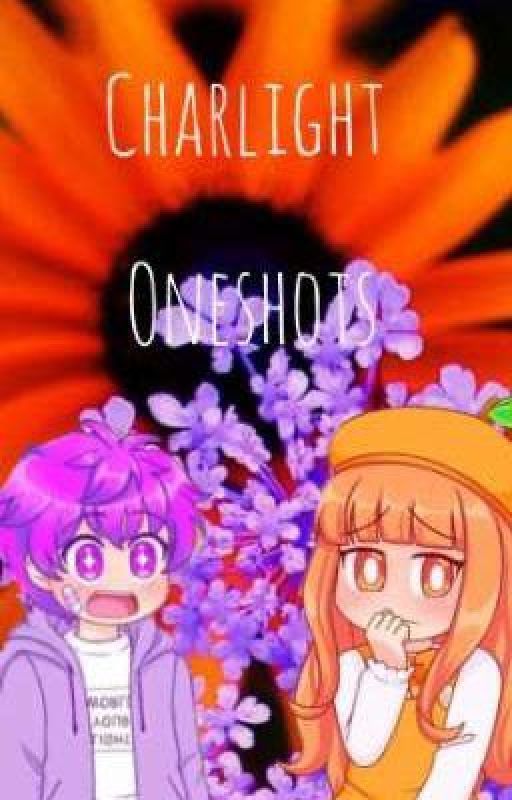 🧡~Charlight oneshots~💜 by squadoneshots