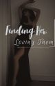 Finding Her, Loving Them by xNavssx