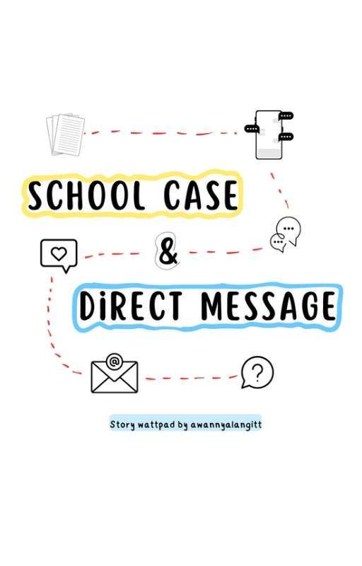 School Case & Direct Message  by AwannyaLangitt