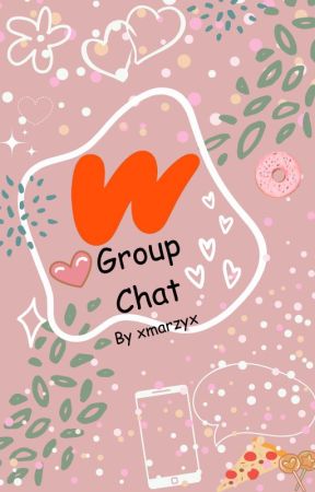 Wattpad Group Chat by mxiyxh