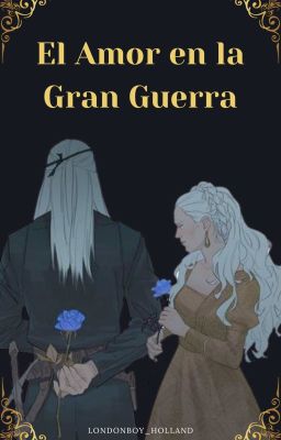 El Amor en la Gran Guerra || Aemond Targaryen cover