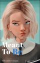 Meant To Be | Spiderverse Story - Gwen Stacy/Spider-Gwen x Male Reader by Milkandcreamguy