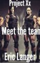 Project Xx-Meet the Team by 70EricaLanger