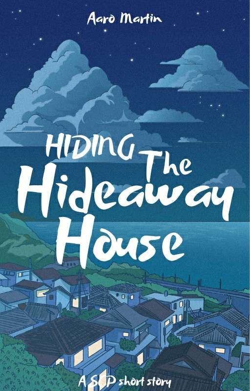 Hiding The Hideaway House (A SCP Short Story) by NoNoRUN