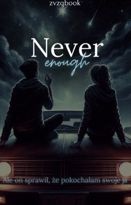 Never enough [ZOSTANIE WYDANE] cover