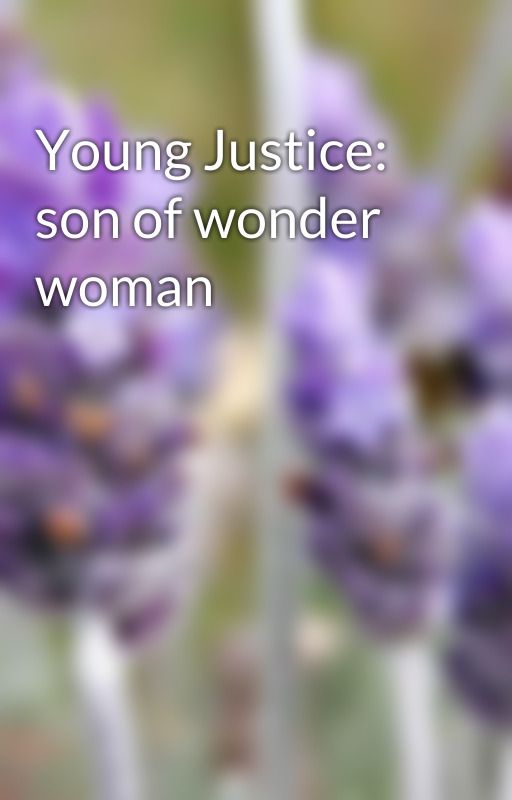 Young Justice: son of wonder woman by LavenderJeweler