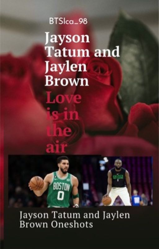 Jayson Tatum and Jaylen Brown: Love is in the air by BtsIca_98