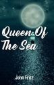 Queen of the Sea by John Fritz. June 9, 2023 by JohnFritz256