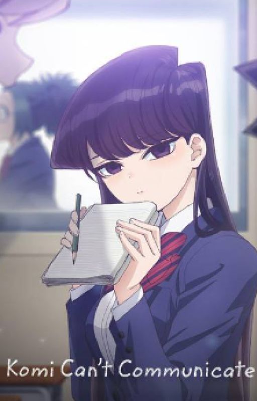 Let's Talk!  Komi Shouko x Male Reader by PascuadFitness