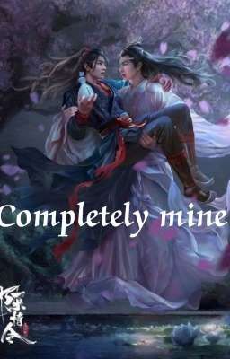 Completely mine (wangxian one shots) cover