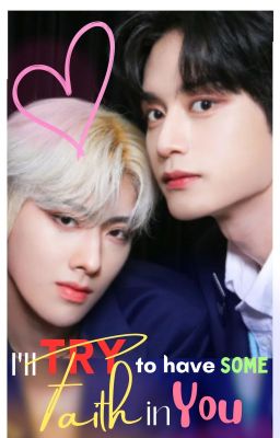 I'll Try to have some faith in you | Kim Jiwoong x Ricky ZB1 | FanFic cover