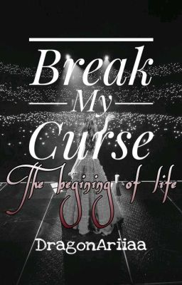 Break My Curse: The beginning Of Life cover