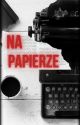 Na papierze by Greta_Eden