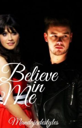 Believe in Me. (Liam Payne Fanfiction.) by MandaJadeStyles