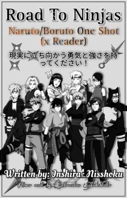 ROAD TO NINJAS || Naruto/Boruto One Shot (X Reader) [COMPLETED] cover