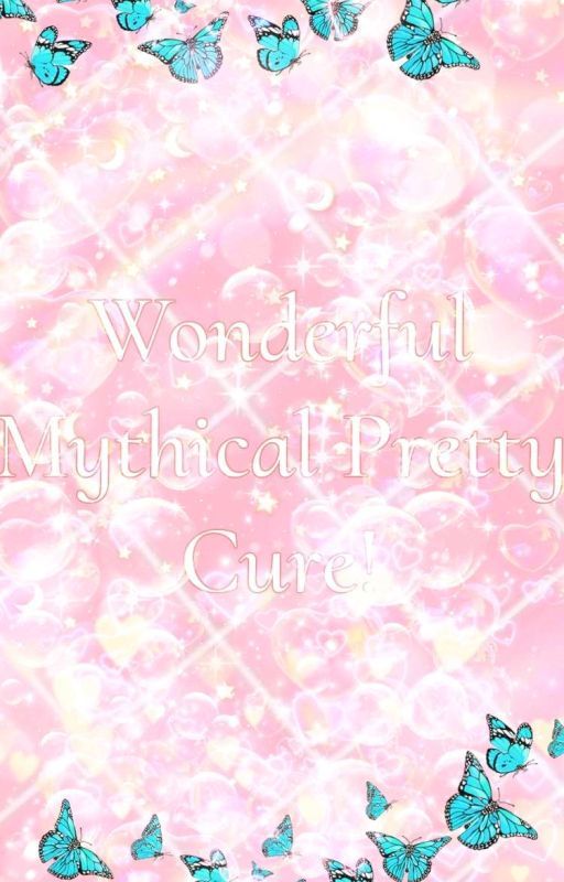 Wonderful Mythical Pretty Cure  by Lovelypopgirl