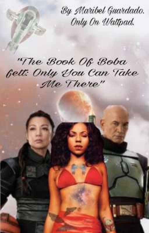 The Book Of Boba Fett: Only You Can take Me There by MaribelJGuardado28