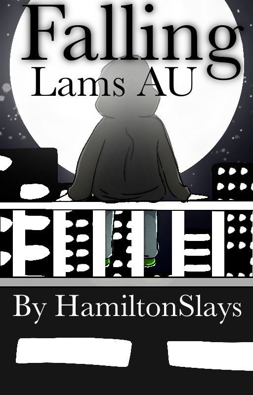 Falling - Lams AU Fanfic by HamiltonSlays