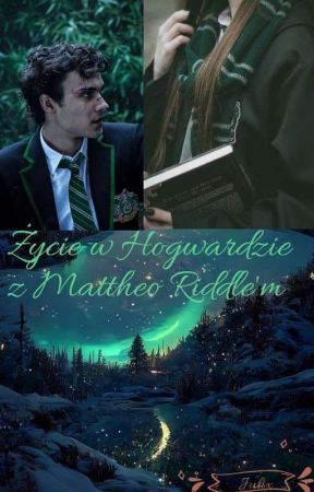 Życie w Hogwardzie z Mattheo Riddle'm  by XjulietX1