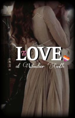 Love at Windsor castle ➶ [ Lesbian ] cover