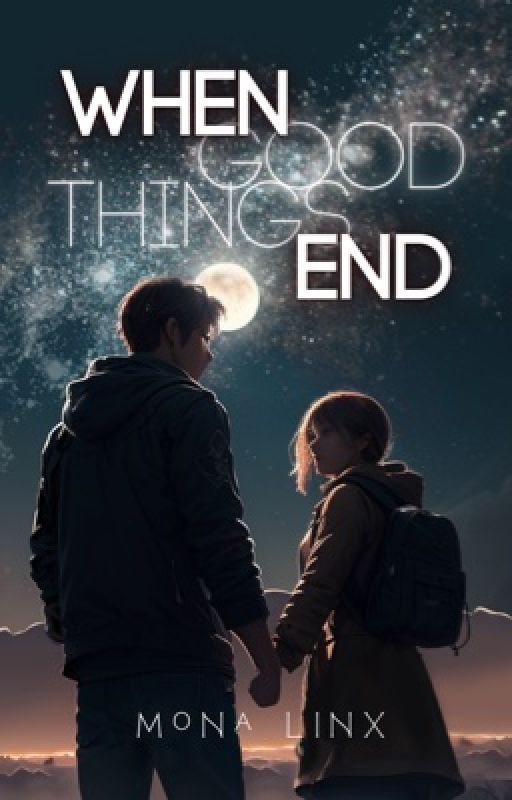 When Good Things End - A Novel Series  by chazcat