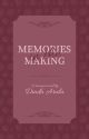 Memories in the Making [END] by dindaarula