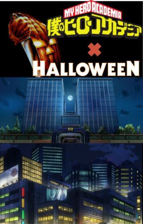 A few more days till Halloween... (MHA X Halloween crossover) by GoldenEiffel