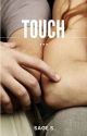 TOUCH by Gaiasendslove