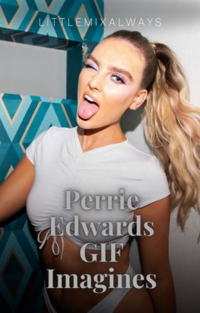 Perrie Edwards GIF Imagines by LittleMixAlways