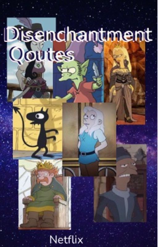 Disenchantment quotes (Netflix) by DarkShadowedWarrior