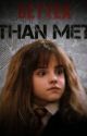 Better than me? | Hermione Granger x Reader (GXG) (UNDER EDITING) by nzcrsm