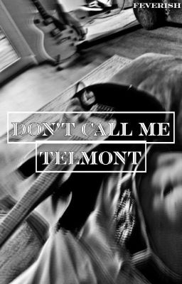 Don't Call Me Telmont (G!PxGirlxBoy) cover