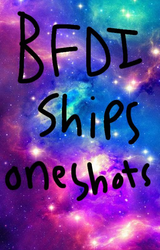 BFDI Ship Oneshot Stories by CrystalThePenSimp