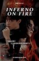 INFERNO ON FIRE ☆ KIMCHAY AU by scorpiostarlight