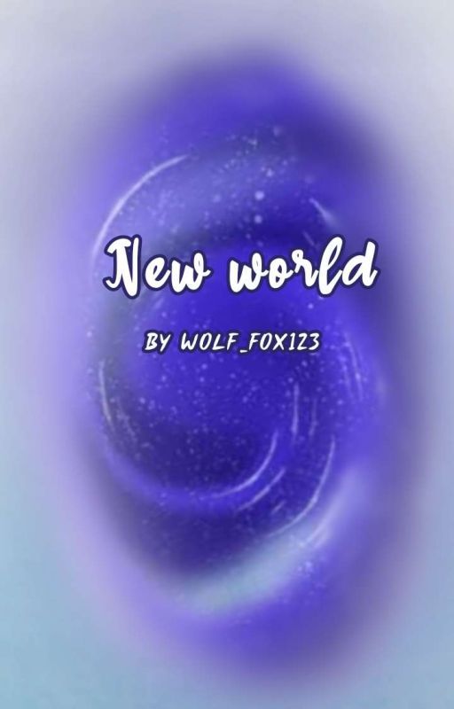 New World // multiple fandoms by Wolf_fox123