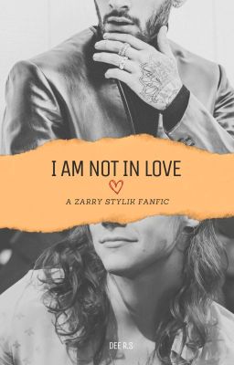 I Am Not In Love [Zarry Stylik AU]©️ cover