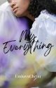 My Everything by Emluvschrist