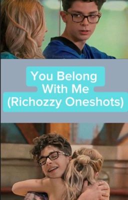 You Belong With Me : Richozzy Oneshots cover