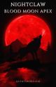 Nightclaw: Blood Moon Apex by SilentSword1010