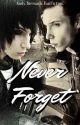 Never Forget || Andy Biersack FanFiction  by iridescentfawn