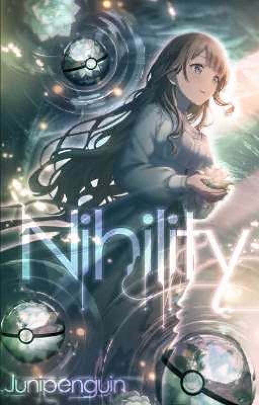 Nihility || Pokémon Fanfiction by Juni_Penguin_