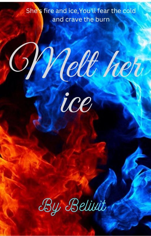 Melt her ice by Belivit