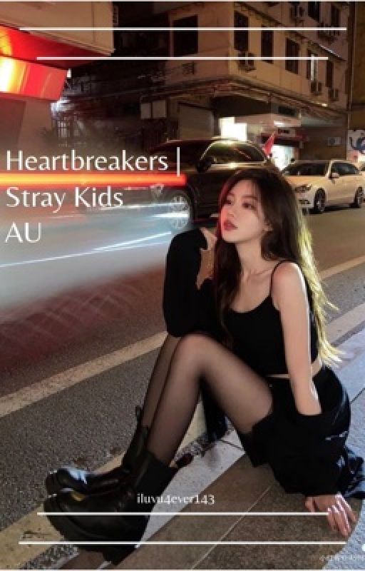 Heartbreakers | Stray Kids AU <3 by iluvu4ever143